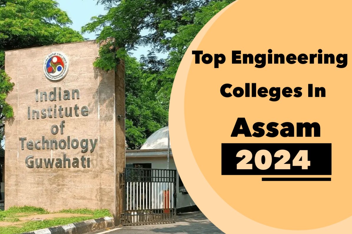 Top Engineering Colleges in Assam 2024-2025: Get List & Rating