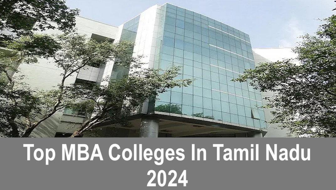 Top MBA Colleges in Tamil Nadu 2024-2025: Check List & Rating