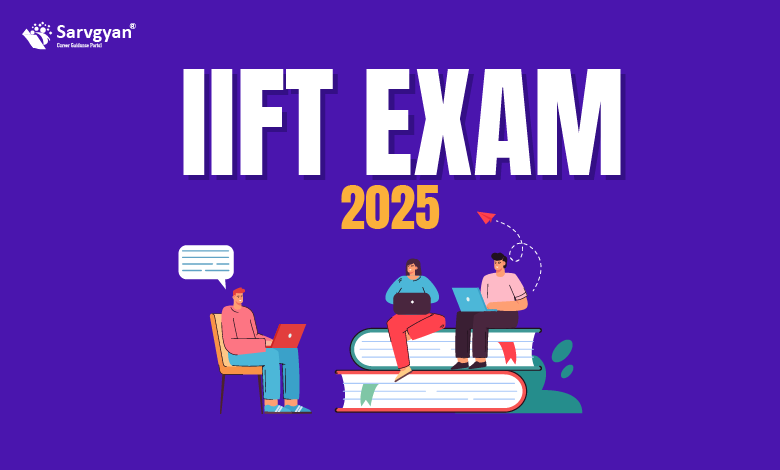 IIFT 2025: Application Form, Important Dates, Eligibility Criteria
